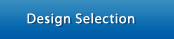 Design Selection